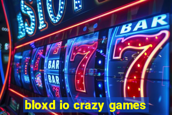 bloxd io crazy games